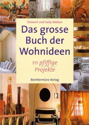 Das grosse Buch der Wohnideen 111 pfiffige Projekte