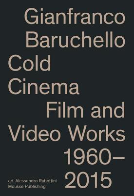 Gianfranco Baruchello: Cold Cinema: Film and Video Works 1960–2015