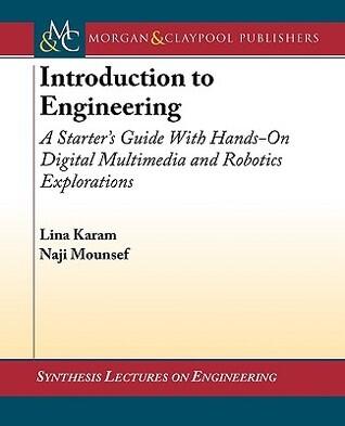 Introduction to Engineering: A Starter's Guide with Hands-On Digital Multimedia and Robotics Explorations