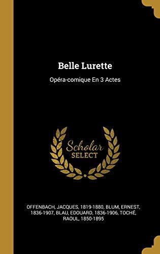 Belle Lurette: Opéra-comique En 3 Actes