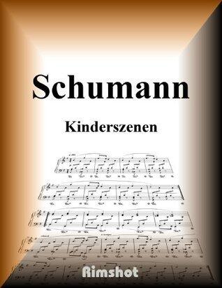 Schumann Kinderszenen for Piano Solo