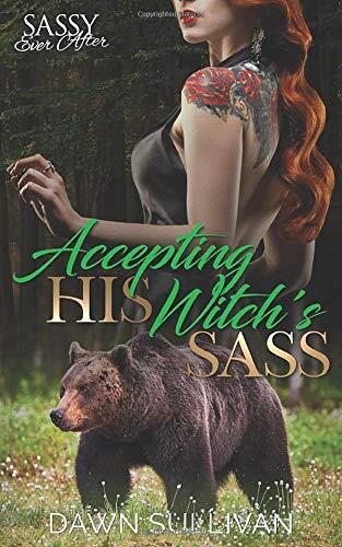 Accepting His Witch’s Sass: Sassy Ever After