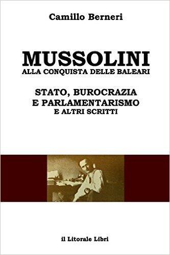 Mussolini alla conquista delle Baleari e altri scritti