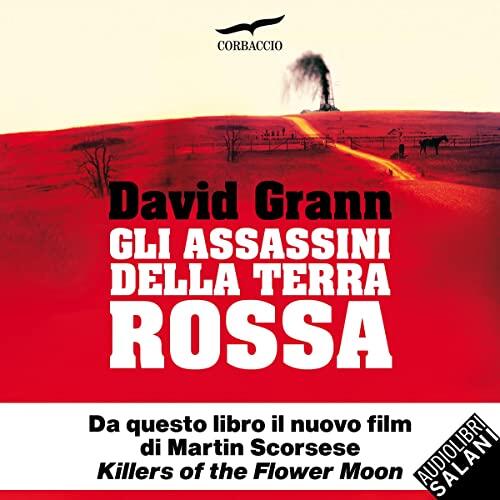Gli assassini della terra rossa. Killers of the Flower Moon