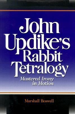 John Updike's Rabbit Tetralogy: Mastered Irony in Motion
