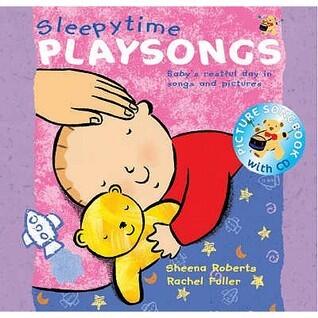 Playsongs: Sleepy Time Playsongs : Baby's Restful Day in Songs and Pictures
