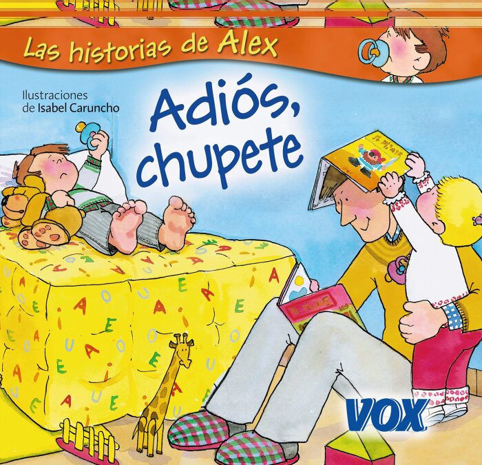 Adiós, chupete (VOX - Infantil / Juvenil - Castellano - A partir de 3 años - Colección Las Historias de Álex)