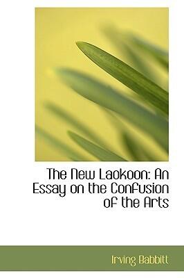 The New Laokoon: An Essay on the Confusion of the Arts
