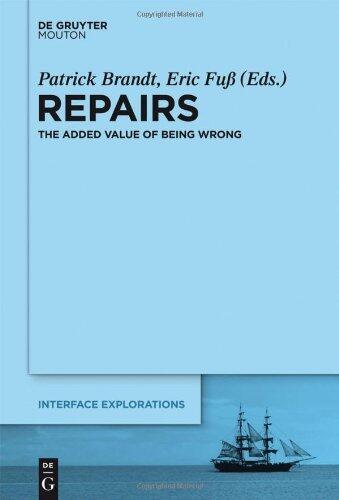 Repairs: The Added Value of Being Wrong (Interface Explorations [IE])