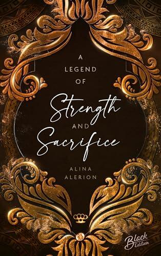 A Legend of Strength & Sacrifice (Chained-Fates-Reihe 4)