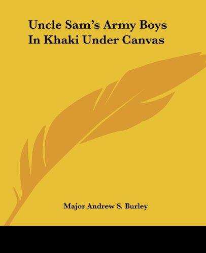 Uncle Sam's Army Boys in Khaki Under Canvas