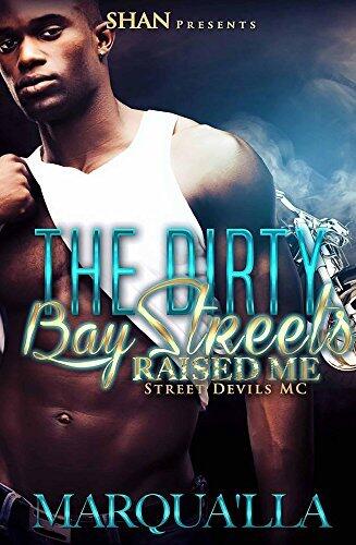The Dirty Bay Streets Raised Me (Streets Devils MC