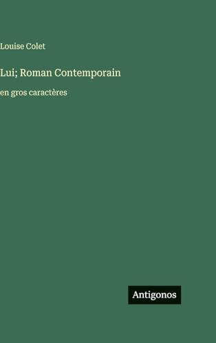 Lui; Roman Contemporain: en gros caractères