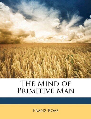 The Mind of Primitive Man