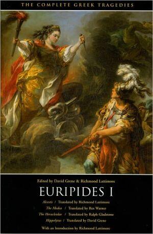 Euripides I (Alcestis, The Medea, The Heracleidae, Hippolytus)