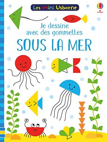 Je dessine avec des gommettes - Sous la mer