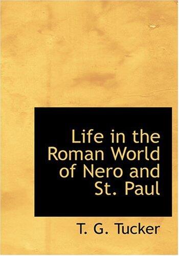 Life in the Roman World of Nero and St. Paul