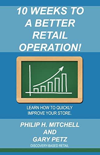 10 Weeks to a Better Retail Operation: Learn How to Quickly Improve Your Store