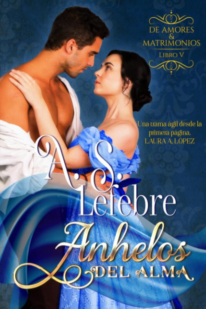 Anhelos del alma: Libro 5 Serie De Amores y Matrimonios