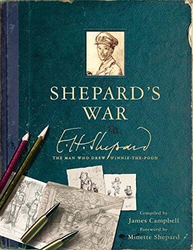 Shepard's War: E.H. Shepard, the Man Who Drew Winnie-the-Pooh