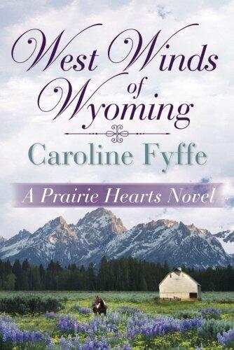 West Winds of Wyoming (A Prairie Hearts Novel)