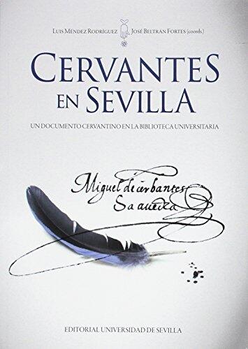 Cervantes en Sevilla: Un Documento Cervantino en la Biblioteca Universitaria