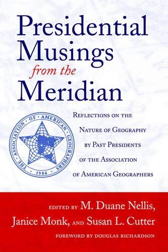 Presidential Musings from the Meridian: Reflections on the Nature of Geography