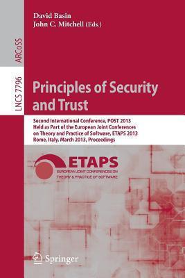 Principles of Security and Trust: Second International Conference, POST 2013, Held as Part of the European Joint Conferences on Theory and Practice of ... 2013, Proceedings
