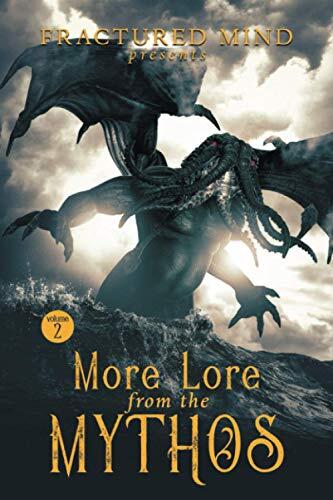 More Lore from the Mythos (Vol. 2)