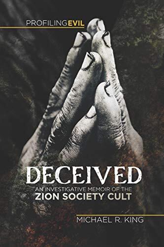 Deceived: An Investigative Memoir of the Zion Society Cult