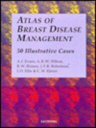Atlas of Breast Disease Management: 50 Illustrative Cases