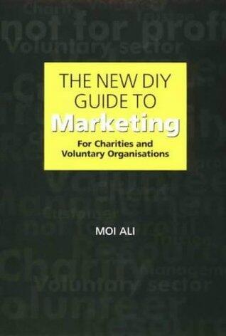 The Diy Guide to Marketing : For Charities and Voluntary Organisations
