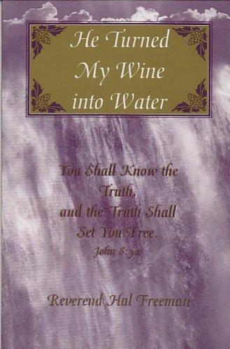 He Turned My Wine Into Water