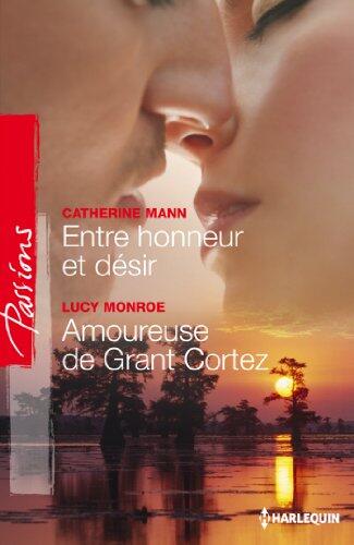 Entre honneur et désir / Amoureuse de Grant Cortez