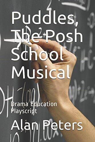 Puddles, The Posh School Musical: Drama Education Playscript