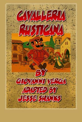 Cavalleria Rusticana (Illustrated): A Sicilian Tale of Passion, Betrayal, and Revenge — Now a Bold Graphic Novel in Big Color Caricature Style