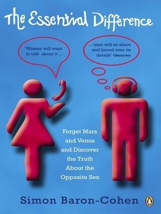 The Essential Difference: Male And Female Brains And The Truth About Autism