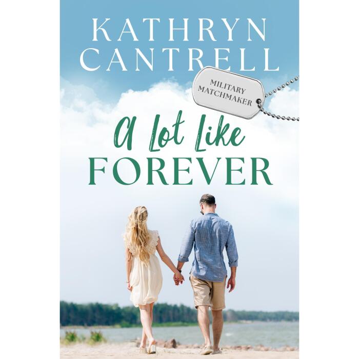 A Lot Like Forever: A sweet, no-spice small town military romance
