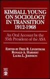 Kimball Young on Sociology in Transition, 1912-1968