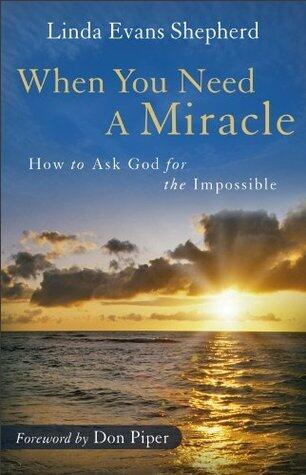 When You Need a Miracle: How to Ask God for the Impossible