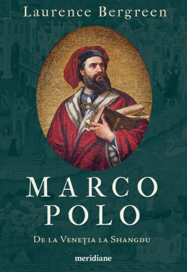 Marco Polo. De la Veneția la Shangdu