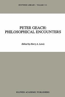 Peter Geach: Philosophical Encounters: Philosophical Encounters