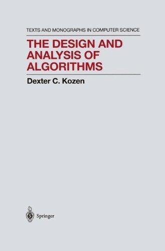 The Design and Analysis of Algorithms (Monographs in Computer Science) 1992 edition by Kozen, Dexter C. (1991) Hardcover