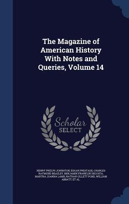 The Magazine of American History With Notes and Queries, Volume 14