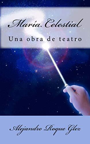 María celestial / Heavenly Mary