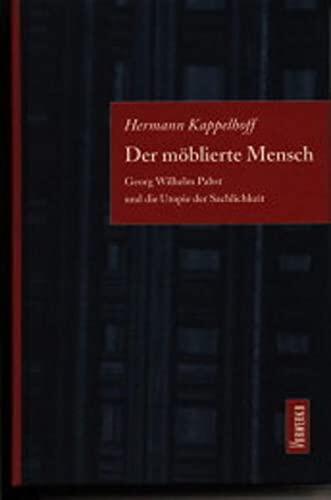Der möblierte Mensch: G.W. Pabst und die Utopie der Sachlichkeit : ein poetologischer Versuch zum Weimarer Autorenkino