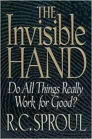 The Invisible Hand: Do All Things Really Work for God?