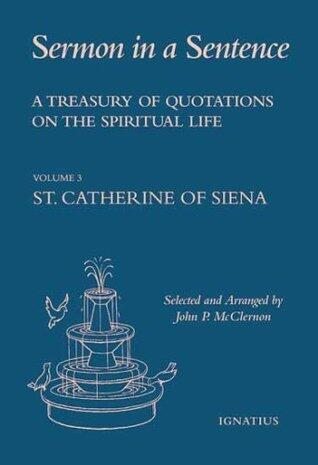 Sermon in a Sentence: A Treasury of Quotations from St. Catherine of Siena