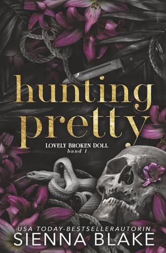 Hunting Pretty: Der Dark-Romance-Hype - endlich auf Deutsch! (Lovely Broken Doll)