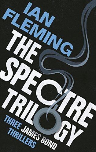 The SPECTRE Trilogy: Read the full SPECTRE saga with these three addictive James Bond novels